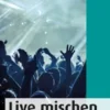 Live mischen