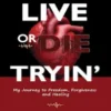 Live or Die Tryin'