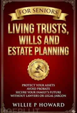 Living Trusts, Wills And Estate Planning For Seniors