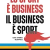 Lo sport è business, il business è sport