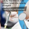 Local Anesthesia and Extractions for Dental Students: Simple Notes and Guidelines
