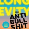 Longevity - Die Anti-Bullshit-Formel