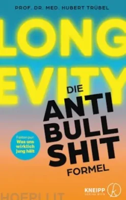 Longevity - Die Anti-Bullshit-Formel