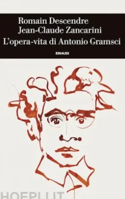 L'opera-vita di Antonio Gramsci