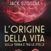 L'origine della vita sulla Terra e tra le stelle