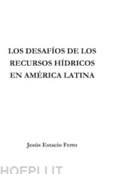 Los desafíos de los recursos hídricos en América Latina
