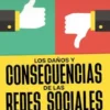 Los Daños y Consecuencias de las Redes Sociales