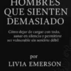 Los hombres que sienten demasiado