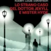 Lo strano caso del Dottor Jekyll e Mister Hyde - versione ad Alta Leggibilità