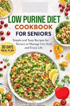 Low Purine Diet Cookbook for Seniors