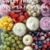 45 Low-Sugar Sweet Treats Recipes for Home