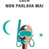 Luca non parlava mai
