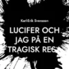 Lucifer och jag på en tragisk resa