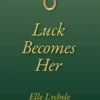 Luck Becomes Her