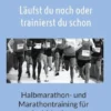 Läufst du noch oder trainierst du schon