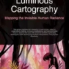 Luminous Cartography: Mapping the Invisible Human Radiance