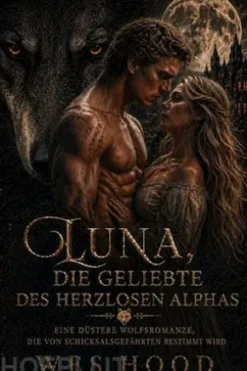 Luna, die Geliebte des herzlosen Alphas