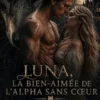 Luna, la bien-aimée de l'Alpha sans cœur