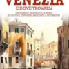 Luoghi fantastici di Venezia e dove trovarli