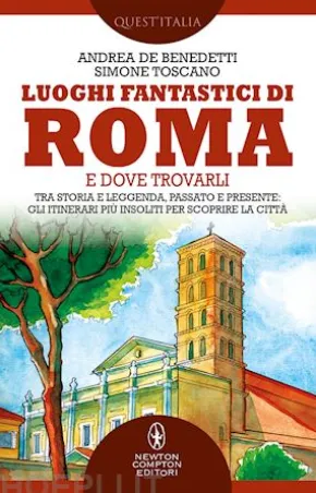 Luoghi fantastici di Roma e dove trovarli