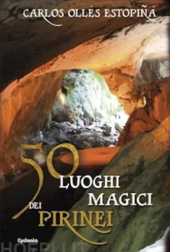 50 Luoghi Magici Dei Pirenei