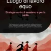 Luogo di lavoro equo: Strategie contro il sessismo e per la parità