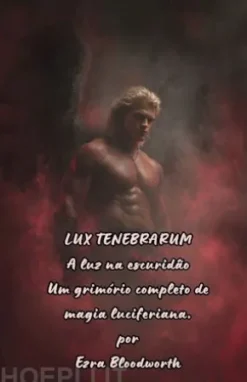 LUX TENEBRARUM A luz na escuridão