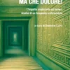 Ma che dolore!