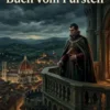 Macchiavellis Buch vom Fürsten