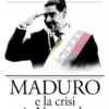 Maduro e la crisi in Venezuela