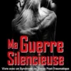 Ma guerre silencieuse
