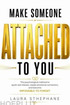 Make Someone Become Attached to You