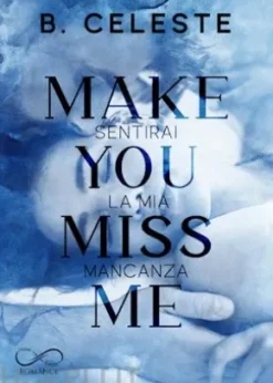 Make you miss me