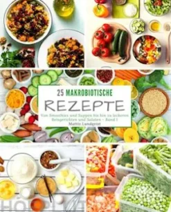 25 Makrobiotische Rezepte - Band 1