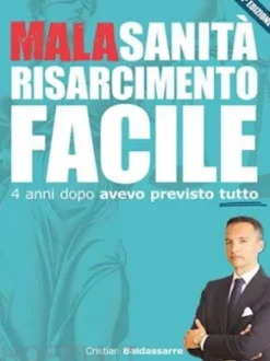 Malasanità risarcimento facile. II Edizione
