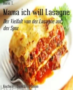 Mama ich will Lasagne