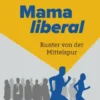 Mama liberal