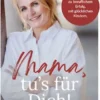 Mama, tu´s für dich!