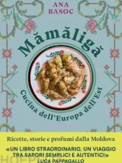 Mamaliga. Cucina dell’Europa dell’Est