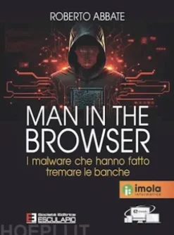 Man in the Browser. I malware che hanno fatto tremare le banche