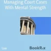 Managing Court Cases With Mental Strength
