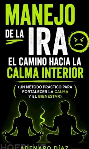 Manejo de la Ira: El Camino hacia la Calma Interior