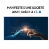 Manifeste d'une société juste grâce à l'IA