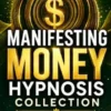 Manifesting Money Hypnosis Collection