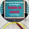 Manual Para Construção Do Seu Próprio Estúdio De Locução