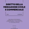 Manuale della mediazione civile e commerciale - 3a edizione 2025