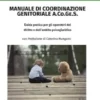Manuale di coordinazione genitoriale (A.Co.Ge.S.). Guida pratica per gli operatori del diritto e dell'ambito psicogiuridico