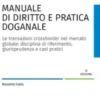 Manuale di diritto e pratica doganale