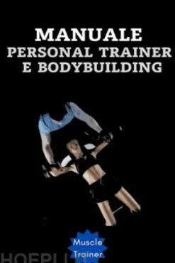 Manuale Personal Trainer e Bodybuilding