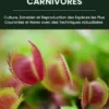 Manuel Pratique Complet des Plantes Carnivores
